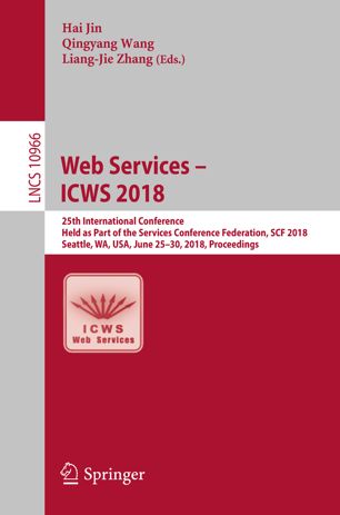 Web Services Icws 2018 1st Ed Hai Jin Qingyang Wang Liangjie Zhang