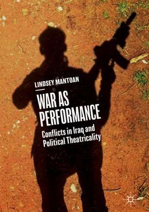 War As Performance 1st Ed Lindsey Mantoan