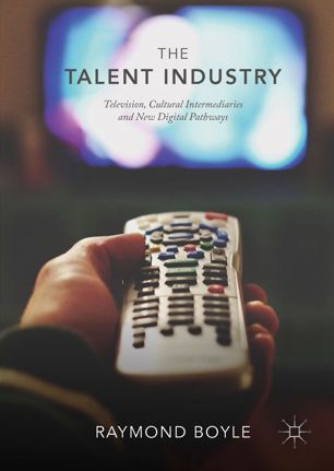 The Talent Industry 1st Ed Raymond Boyle