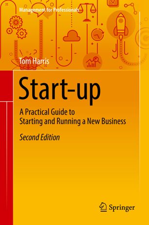Startup A Practical Guide To Starting And Running A New Business 2nd Ed 2nd Ed Tom Harris