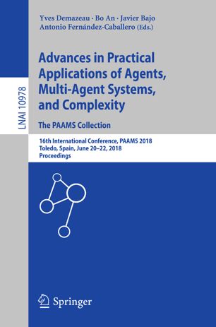 Advances In Practical Applications Of Agents Multiagent Systems And Complexity The Paams Collection 1st Ed Yves Demazeau