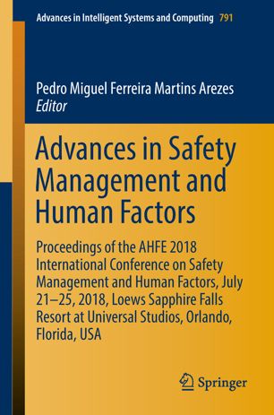 Advances In Safety Management And Human Factors Proceedings Of The Ahfe 2017 International Conference On Safety Management And Human Factors July 2125 2018 1st Ed Pedro Miguel Ferreira Martins Arezes