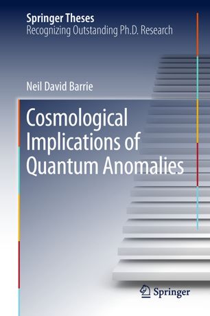 Cosmological Implications Of Quantum Anomalies 1st Ed Neil David Barrie