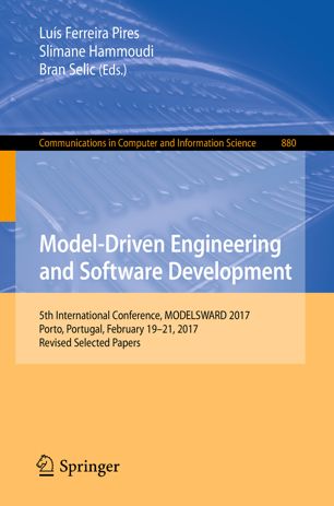 Modeldriven Engineering And Software Development 5th International Conference Modelsward 2017 1st Ed Lus Ferreira Pires