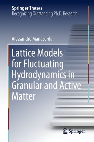 Lattice Models For Fluctuating Hydrodynamics In Granular And Active Matter 1st Ed Alessandro Manacorda