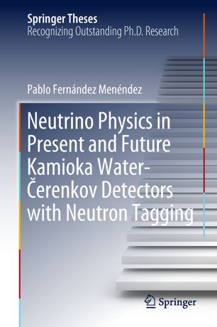 Neutrino Physics In Present And Future Kamioka Watererenkov Detectors With Neutron Tagging 1st Ed Pablo Fernndez Menndez