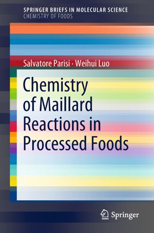 Chemistry Of Maillard Reactions In Processed Foods 1st Ed Salvatore Parisi