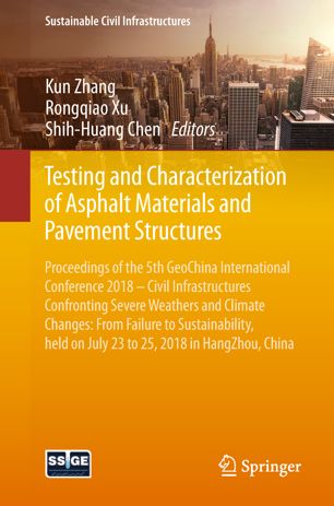 Testing And Characterization Of Asphalt Materials And Pavement Structures 1st Ed Kun Zhang