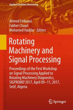 Rotating Machinery And Signal Processing 1st Ed Ahmed Felkaoui