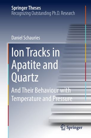 Ion Tracks In Apatite And Quartz 1st Ed Daniel Schauries