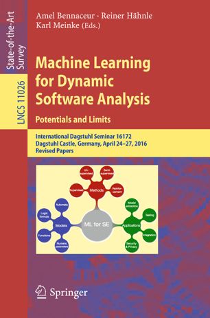 Machine Learning For Dynamic Software Analysis Potentials And Limits 1st Ed Amel Bennaceur