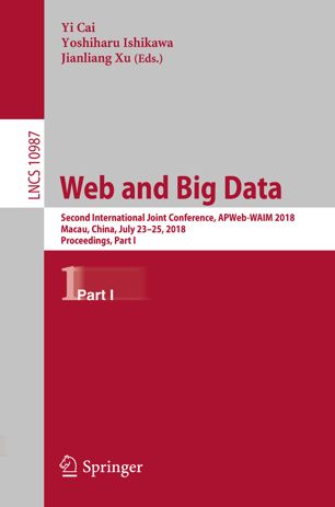 Web And Big Data Second International Joint Conference Apwebwaim 2018 Macau China July 2325 2018 Proceedings Part Ii 1st Ed Yi Cai