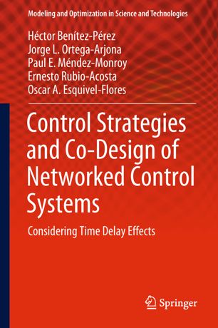 Control Strategies And Codesign Of Networked Control Systems 1st Ed Hctor Bentezprez
