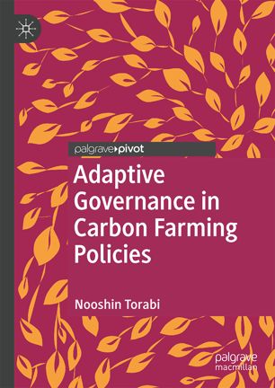 Adaptive Governance In Carbon Farming Policies 1st Ed Nooshin Torabi