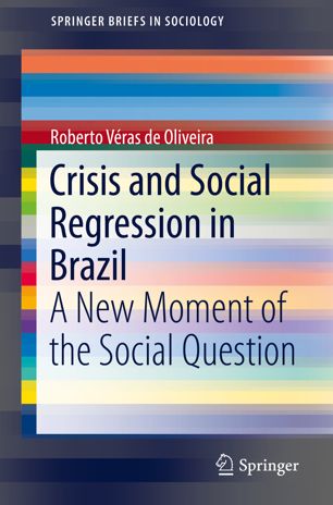 Crisis And Social Regression In Brazil 1st Ed Roberto Vras De Oliveira