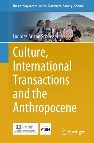Culture International Transactions And The Anthropocene 1st Ed Lourdes Arizpe Schlosser