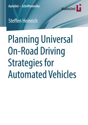 Planning Universal Onroad Driving Strategies For Automated Vehicles 1st Ed Steffen Heinrich
