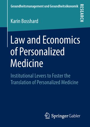 Law And Economics Of Personalized Medicine 1st Ed Karin Bosshard