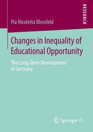 Changes In Inequality Of Educational Opportunity 1st Ed Pia Nicoletta Blossfeld