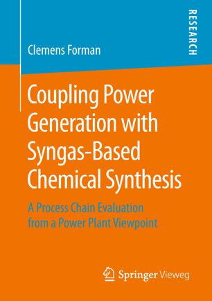 Coupling Power Generation With Syngasbased Chemical Synthesis 1st Ed Clemens Forman