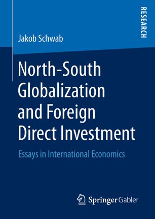 Northsouth Globalization And Foreign Direct Investment 1st Ed Jakob Schwab