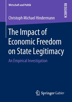 The Impact Of Economic Freedom On State Legitimacy 1st Ed Christoph Michael Hindermann