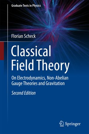 Classical Field Theory 2nd Ed Florian Scheck