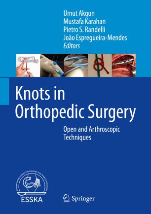 Knots In Orthopedic Surgery 1st Ed Umut Akgun Mustafa Karahan