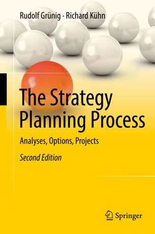 The Strategy Planning Process 2nd Ed Rudolf Grnig Richard Khn