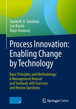 Process Innovation Enabling Change By Technology 1st Ed Daniel R A Schallmo