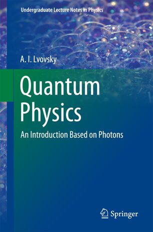 Quantum Physics An Introduction Based On Photons 1st Ed Ai Lvovsky