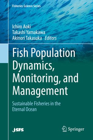 Fish Population Dynamics Monitoring And Management 1st Ed Ichiro Aoki