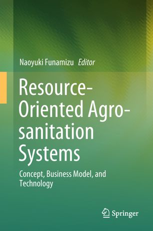 Resourceoriented Agrosanitation Systems 1st Ed Naoyuki Funamizu