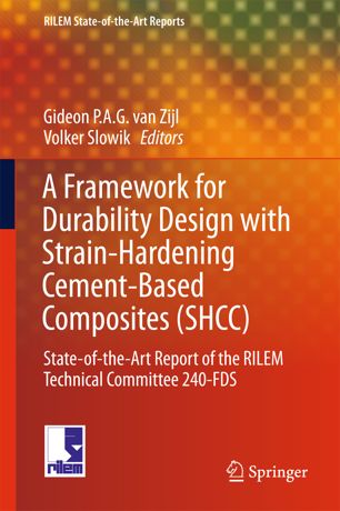 A Framework For Durability Design With Strainhardening Cementbased Composites Shcc Stateoftheart Report Of The Rilem Technical Committee 240fds 1st Edition Gideon Pag Van Zijl