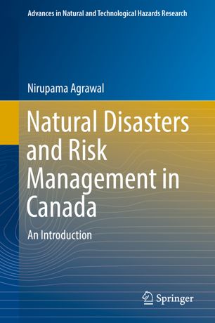 Natural Disasters And Risk Management In Canada 1st Ed Nirupama Agrawal