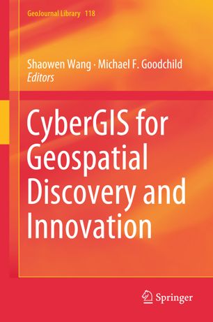 Cybergis For Geospatial Discovery And Innovation 1st Ed Shaowen Wang