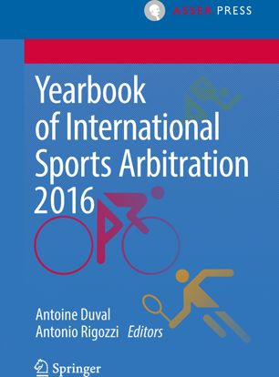 Yearbook Of International Sports Arbitration 2016 1st Ed Antoine Duval