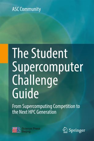 The Student Supercomputer Challenge Guide 1st Ed Asc Community