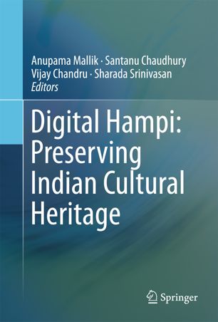 Digital Hampi Preserving Indian Cultural Heritage 1st Ed Anupama Mallik