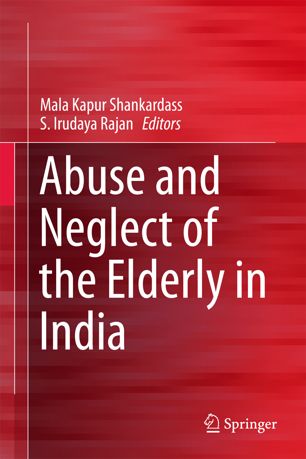 Abuse And Neglect Of The Elderly In India 1st Ed Mala Kapur Shankardass