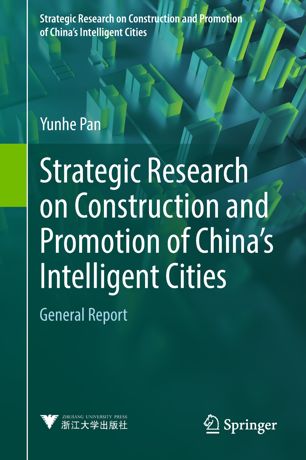 Strategic Research On Construction And Promotion Of Chinas Intelligent Cities 1st Ed Yunhe Pan
