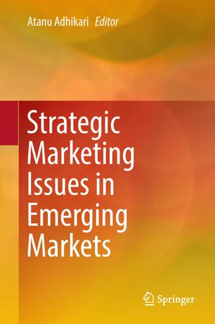 Strategic Marketing Issues In Emerging Markets 1st Ed Atanu Adhikari