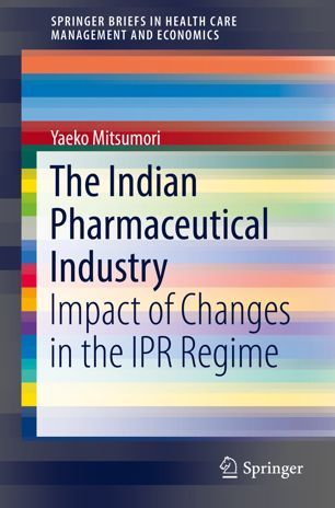 The Indian Pharmaceutical Industry 1st Ed Yaeko Mitsumori