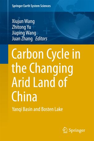 Carbon Cycle In The Changing Arid Land Of China 1st Ed Xiujun Wang