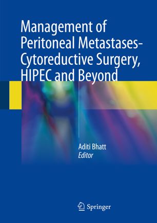 Management Of Peritoneal Metastases Cytoreductive Surgery Hipec And Beyond 1st Ed Aditi Bhatt