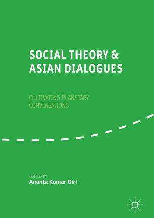 Social Theory And Asian Dialogues 1st Ed Ananta Kumar Giri