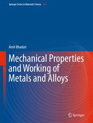 Mechanical Properties And Working Of Metals And Alloys 1st Ed Amit Bhaduri