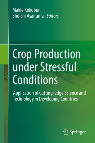 Crop Production Under Stressful Conditions 1st Ed Makie Kokubun