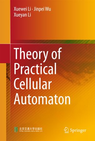 Theory Of Practical Cellular Automaton 1st Ed Xuewei Li Jinpei Wu