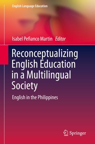 Reconceptualizing English Education In A Multilingual Society 1st Ed Isabel Pefianco Martin